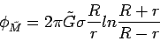 \begin{displaymath}
\phi_{\ensuremath{\tilde{M}}} = 2\pi \tilde{G}\sigma \frac{R}{r} ln \frac{R+r}{R-r}
\end{displaymath}