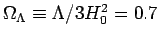 $\Omega_{\Lambda} \equiv \Lambda/3H_0^2=0.7$