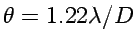 $\theta = 1.22 \lambda/D$