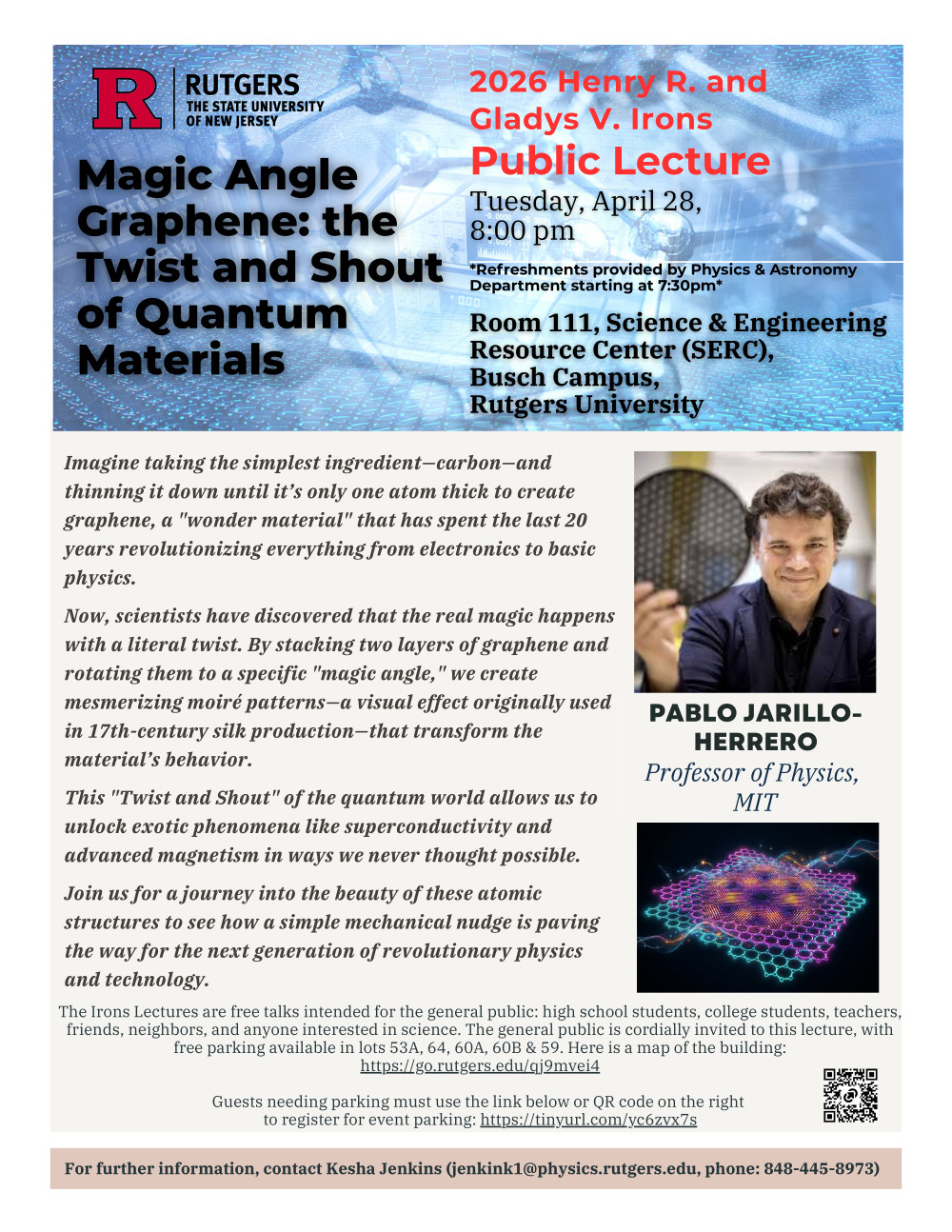 Photo of the flyer for the 2026 Irons Public Lecture, entitled Magic Angle GrapheneL the Twist and Shout of Quantum Materials, by Pablo Jarillo-Herrero of MIT, held on Tuesday April 28, 2026 in room 11 SERC building Busch Camput, Rutgers University,  NJ