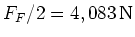 $F_F/2 = 4,083 {\,\rm N}$