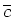 $\overline{c}$