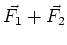 $\vec{F_1} + \vec{F_2}$