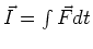 $\vec{I} = \int \vec{F} dt$
