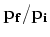 ${\mathbf p_f}/{\mathbf p_i}$