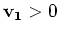 ${\mathbf v_1} > 0$