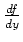$\frac{df}{dy}$