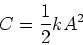 \begin{displaymath}C = \frac{1}{2}kA^2\end{displaymath}