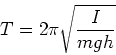 \begin{displaymath}
T = 2\pi \sqrt{\frac{I}{mgh}}
\end{displaymath}