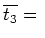 $\overline{t_3} = $