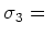 $\sigma_3 = $