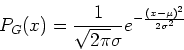 \begin{displaymath}
P_G(x) = \frac{1}{\sqrt{2\pi}\sigma} e^{-\frac{(x-\mu)^2}{2\sigma^2}}
\end{displaymath}