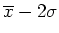$\overline{x}-2\sigma$