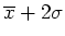 $\overline{x}+2\sigma$