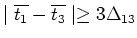 $\mid
\overline{t_1} - \overline{t_3} \mid \geq 3 \Delta_{13}$