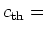 $c_{\rm th} = $