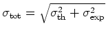 $\sigma_{\rm tot} =
\sqrt{\sigma_{\rm th}^2 + \sigma_{\rm exp}^2}$