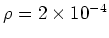 $\rho = 2\times 10^{-4}$