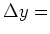 $\Delta y =$
