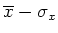 $\overline{x}-\sigma_{x}$
