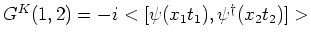 $G^{K}(1,2) = -i<[ \psi(x_1 t_1) , {\psi^\dagger}(x_2 t_2)]>$