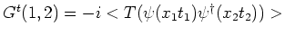 $G^{t}(1,2) = -i<T(\psi(x_1 t_1) {\psi^\dagger}(x_2 t_2))>$