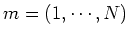 $m= (1, \cdots ,N)$