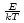 $^{E \over kT}$