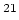 $^{21}$