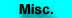 Misc
