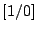 $\displaystyle \lbrack 1/0]$