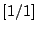 $\displaystyle \lbrack 1/1]$