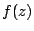 $ f(z)$