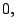 $\displaystyle 0, \notag$