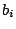 $ b_{i}$