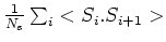 ${1 \over N_s} \sum_i <S_i . S_{i+1}>$