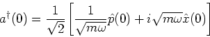 \begin{eqnarray*}
a^\dagger (0) = \frac{1}{\sqrt{2}}
\left[\frac{1}{\sqrt{m\omega}} \hat{p}(0) + i \sqrt{m\omega} \hat{x}(0) \right]
\end{eqnarray*}