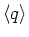 ${\langle }q {\rangle }$