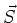 $\vec{S}$