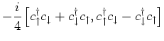 $\displaystyle - \frac{i}{4} \left[ c^{\dagger}_{\uparrow}c_{\downarrow}+ c^{\da...
...{\dagger}_{\uparrow}c_{\downarrow}- c^{\dagger}_{\downarrow}c_{\uparrow}\right]$