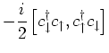 $\displaystyle - \frac{i}{2} \left[ c^{\dagger}_{\downarrow}c_{\uparrow}, c^{\dagger}_{\uparrow}c_{\downarrow}\right]$