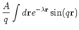 $\displaystyle \frac{A}{q} \int d \r e^{- \lambda \r } \sin(q \r )$
