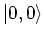 $\vert, 0 \rangle $