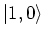 $\vert 1, 0 \rangle $
