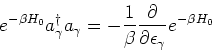 \begin{eqnarray*}
e^{-\beta H_0} a^\dagger_\gamma a_\gamma =
-\frac{1}{\beta}\frac{\partial }{\partial \epsilon_\gamma} e^{-\beta H_0}
\end{eqnarray*}