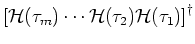 $\displaystyle \left[ {\mathcal H}(\tau _m) \cdots {\mathcal H}(\tau _2) {\mathcal H}(\tau _1) \right]^{\dagger}$