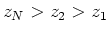 $z_N > z_2 > z_1$
