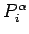 $P_i^{\alpha }$