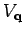$V_{{\bf q}}$