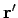 ${\bf r}^{\prime }$